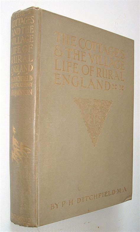 The Cottages And The Village Life Of Rural England By Ditchfield P H