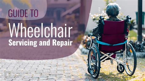 Guide To Wheelchair Servicing And Repair 2024