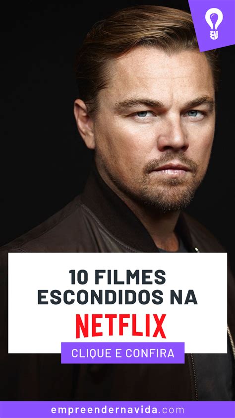 10 Filmes Escondidos Na Netflix Que Você Precisa Assistir Filmes