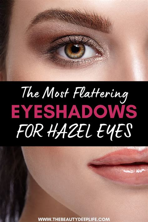 Eyeshadows For Hazel Eyes Most Flattering Makeup Finds Hazel Eyes