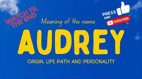 Meaning Of The Name Audrey Origin Life Path And Personality Youtube
