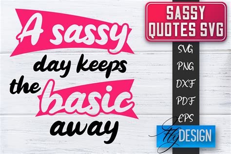 Sassy Svg Sassy Quotes Svg Sarcastic Sayings Svg By Fly Design Thehungryjpeg