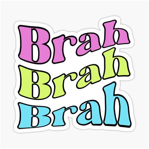 Brah Brah Brah Sticker Sticker For Sale By Tiptoptapo Redbubble
