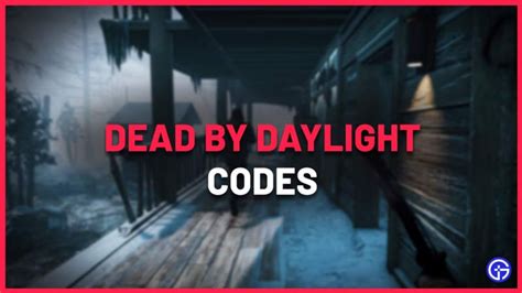 Dbd Codes Nov 10 2020 · How To Redeem Your Dead By Daylight Codes