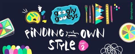 Learn how to find your art style and use it accordingly in your art practice. Finding Your Own Style - Googly Gooeys