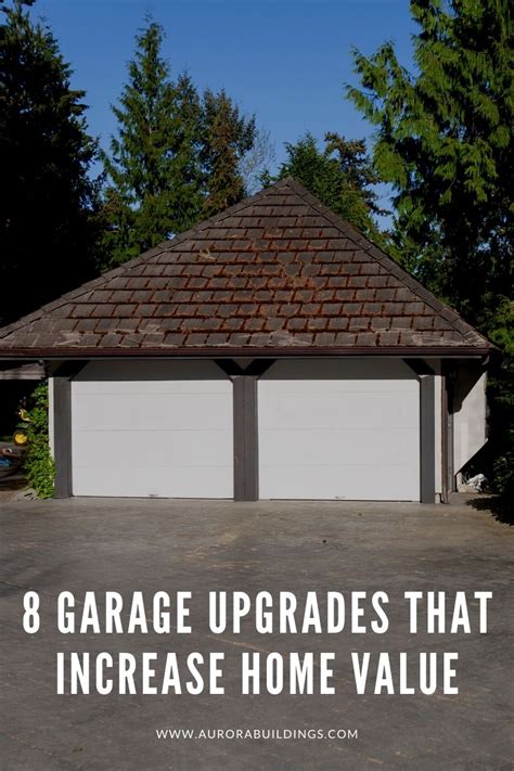 8 Garage Upgrades That Increase Home Value Aurora Buildings Offer