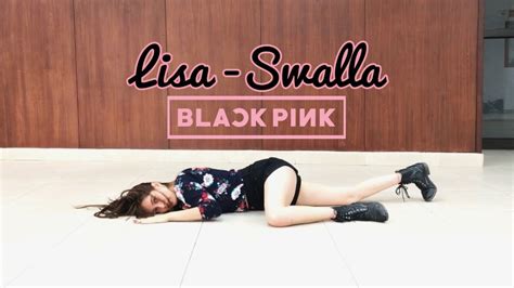 BLACKPINK LISA Swalla DANCE COVER YouTube