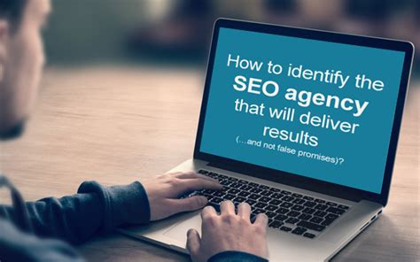 How To Identify The Seo Agency That Will Deliver Results And Not