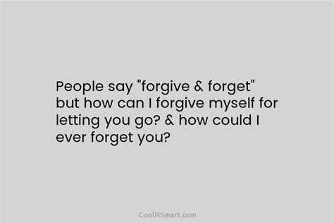 Quote People Say Forgive And Forget But How Coolnsmart