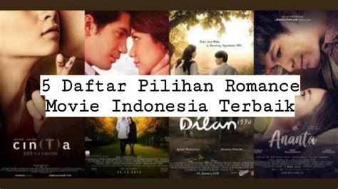 Daftar Pilihan Romance Movie Indonesia Terbaik
