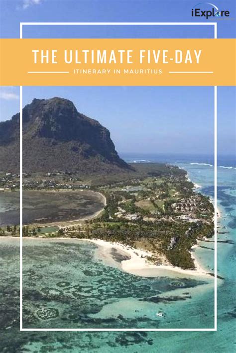 Experience The Best Of Mauritius In Just Five Days Mymauritius