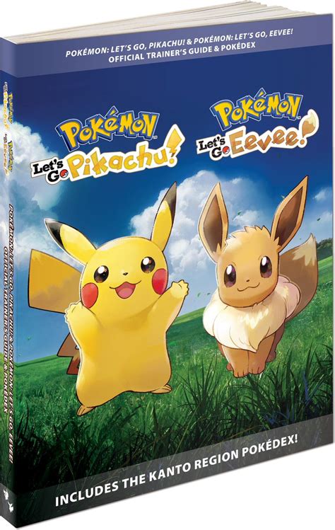Pokémon Let’s Go Pikachu And Pokémon Let’s Go Eevee Official Trainer’s Guide And Pokédex