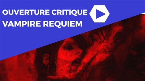 Ouverture Critique Vampire Requiem 2nde Edition Youtube