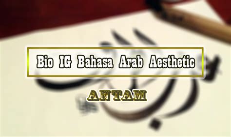 Bio IG Bahasa Arab Aesthetic Kata Mutiara Islami & Artinya untuk Medsos
