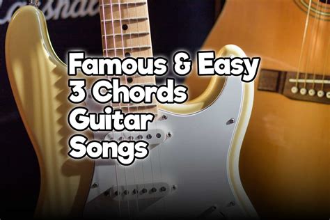 If you want to find easy guitar songs, i have a secret recommendation for you. 15 Famous & Easy Guitar Songs With 3 Chords For Beginners - Rock Guitar Universe