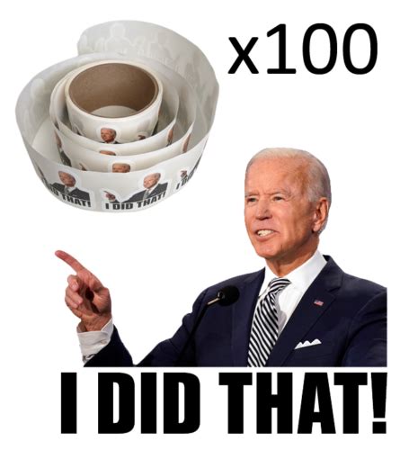 100 Pack I Did That Joe Biden Made In Usa Decal Stickers Comes In Roll