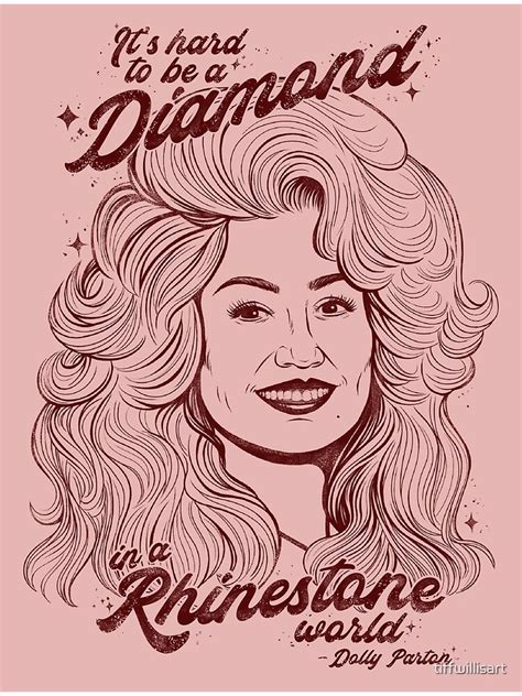 Dolly Parton Its Hard To Be A Diamond In A Rhinestone World Art