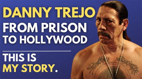 Danny Trejo This Is My Story From Prison To Hollywood Youtube