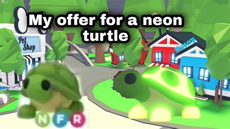 My Offer For A Neon Turtle Adopt Me Youtube