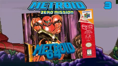 Metroid 64 Metroid Zero Mission Pt 3 Youtube