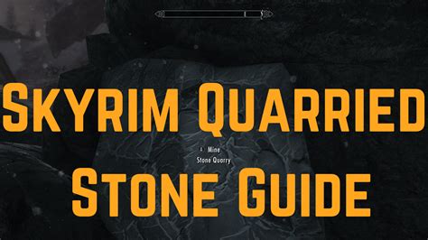 Guide How To Get Skyrim Quarried Stone