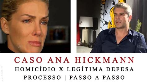 Caso Ana Hickmann E Legítima Defesa Passo A Passo