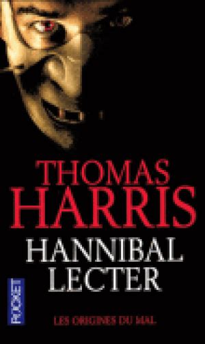 Hannibal Lecter Les Origines Du Mal Thomas Harris Senscritique