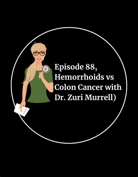 Hemorrhoids Vs Colon Cancer Episode 88 With Dr Zuri Murrell A Gutsy Girl®