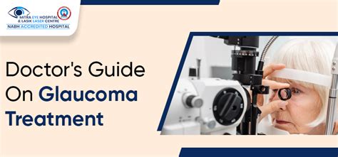 Glaucoma Treatment Seek Immediate Care For Slow Progression Condition