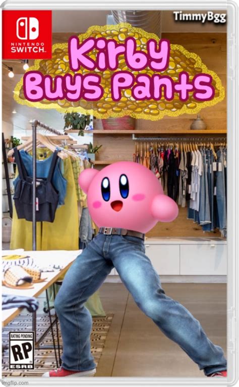 Kirby Buys Pants Imgflip