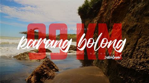 Bagi kamu yang merencanakan liburan di kawasan serang, bisa mencoba mengunjungi pantai ini. karang bolong - sukabumi - YouTube