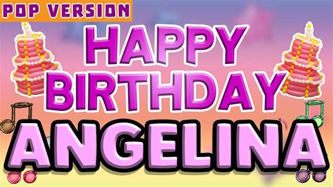 Happy Birthday ANGELINA POP Version The Perfect Birthday Song For ANGELINA YouTube