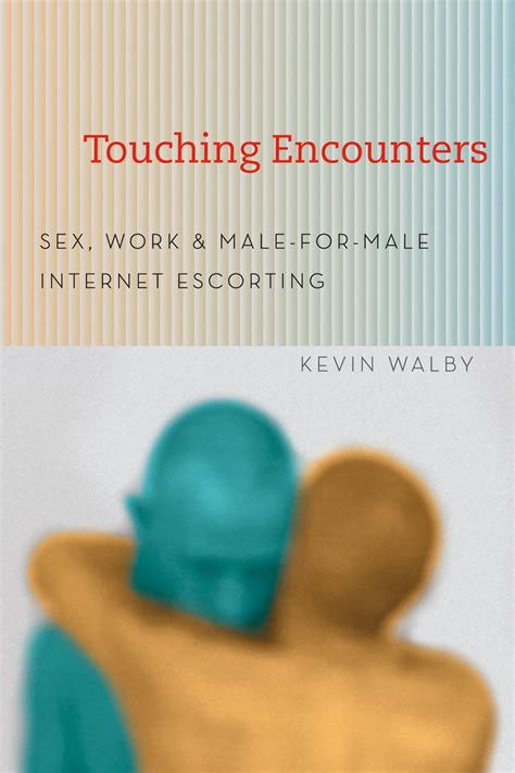 Touching Encounters Sex Work And Male For Male Internet Escorting Walby