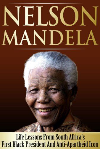 Amazon Nelson Mandela Life Lessons From South Africas First Black