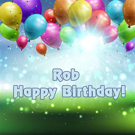 Rob Happy Birthday To You