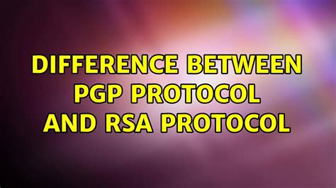 Ubuntu Difference Between Pgp Protocol And Rsa Protocol Youtube