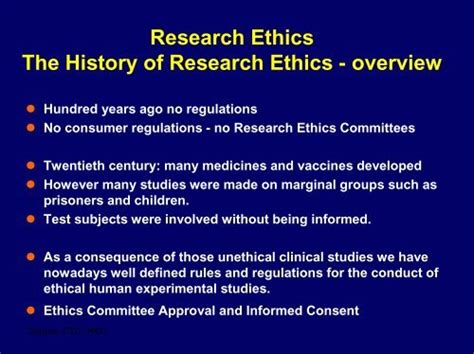 Prisoners may be used to conduct research that only benefits the larger society. Research Ethics The History of Research Ethics - overview