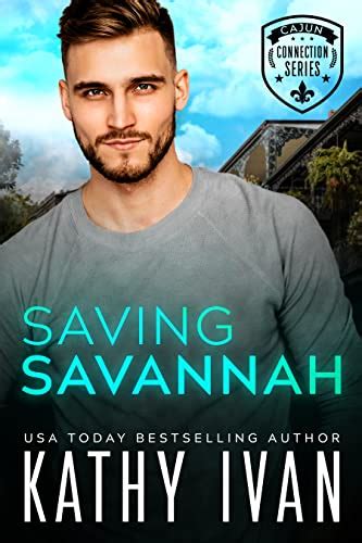 Saving Savannah Cajun Connection Series Book 2 Ebook Ivan Kathy Kindle Store