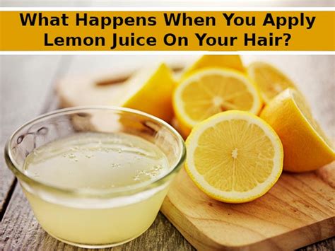 What Happens When You Apply Lemon Juice On Your Hair