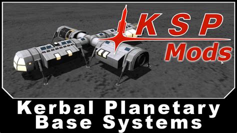Ksp Mods Kerbal Planetary Base Systems Youtube