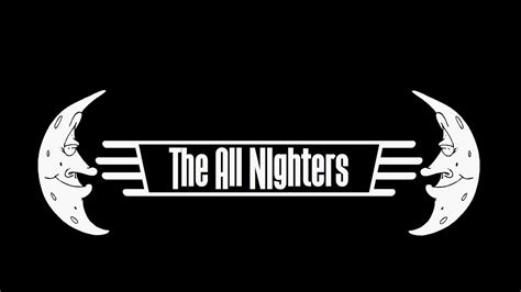 The All Nighters Youtube