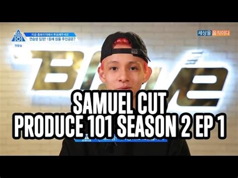 Music covers popular music classical music pop music boys who lineup season 1. Produce 101 season 2 ep 1 Samuel cut - YouTube