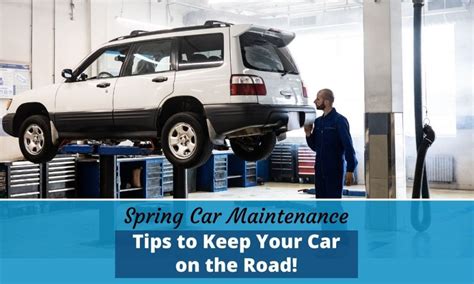 Spring Car Maintenance Tips To Keep Your Car On The Road