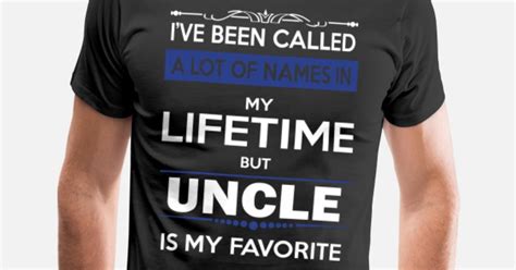 Ive Been Called A Lot Of Names In My Lifetime Bu Mens Premium T