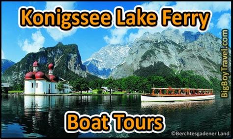Königssee Lake Ferry Boat Tour In Berchtesgaden Kings Lake Tour Map