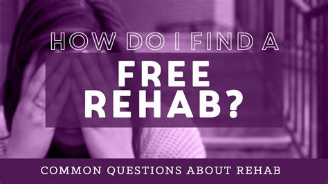 How Do I Find A Free Rehab Common Questions About Rehab Youtube