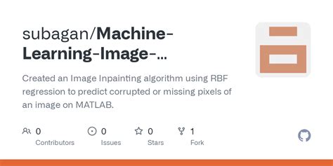 Github Subagan Machine Learning Image Inpainting Created An Image