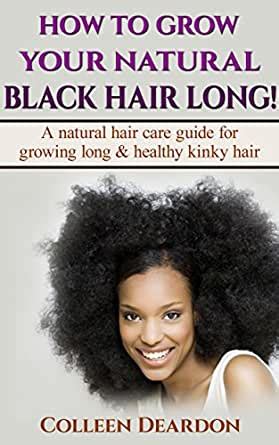 Below are the exact steps you need to follow to grow your hair long and healthy whether you are relaxed or natural. Amazon.com: HOW TO GROW YOUR NATURAL BLACK HAIR LONG!: A ...