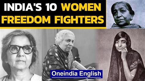 Indias 10 Women Freedom Fighters A Peek Into Their Tale Of Valour Oneindia News Youtube