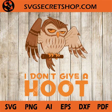 I Don T Give A Hoot SVG Owl SVG Owl SVG Design Funny Owl SVG SVG Secret Shop